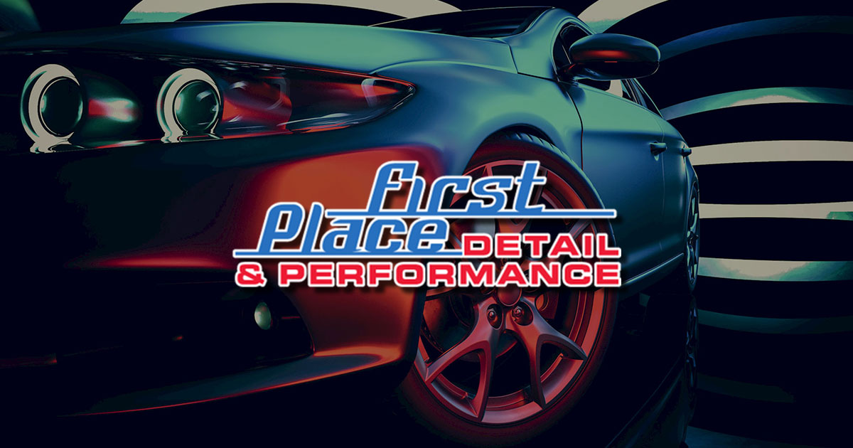First Place Detail HighQuality Automotive Detailing in Kamloops BC